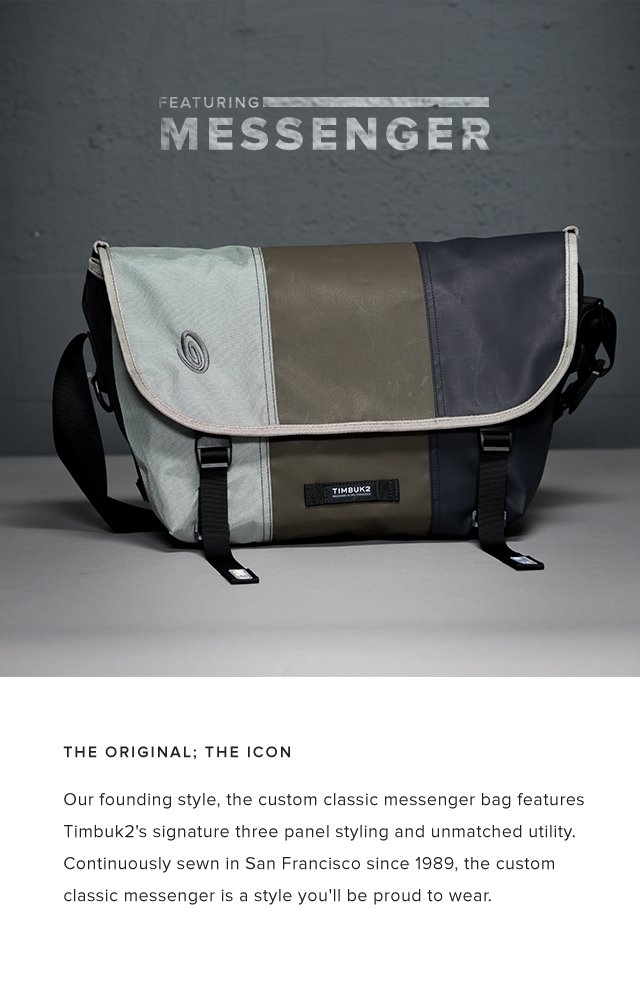 Featuring the Messenger | The original; the icon | Our founding style, the custom classic messenger bag features Timbuk2's signature three panel styling and unmatched utility. Continuously sewn in San Francisco since 1989, the custom classic messenger is a style you'll be proud to wear. 